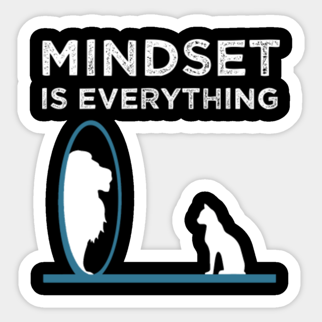 Mindset Is Everything Motivational Quote Mindset Is Everything